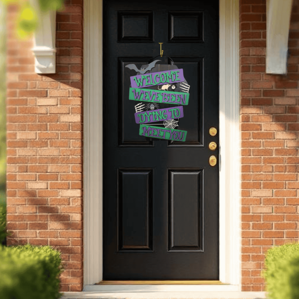 We’ve Been Dying to Meet You Halloween Door Hanger