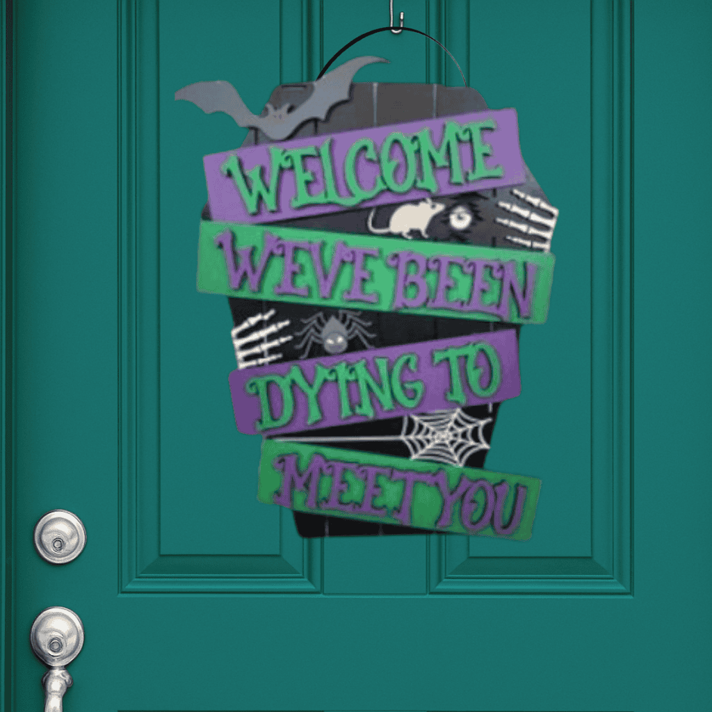 We’ve Been Dying to Meet You Halloween Door Hanger