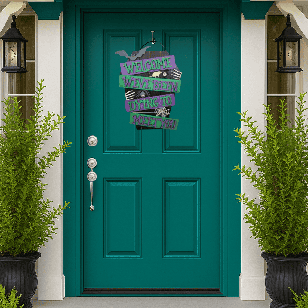 We’ve Been Dying to Meet You Halloween Door Hanger